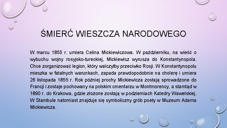 ŚMIERĆ WIESZCZA NARODOWEGO W marcu 1855 r. umiera Celina Mickiewiczowa. W październiku, na wieść ŚMIERĆ WIESZCZA NARODOWEGO W marcu 1855 r. umiera Celina Mickiewiczowa. W październiku, na wieść