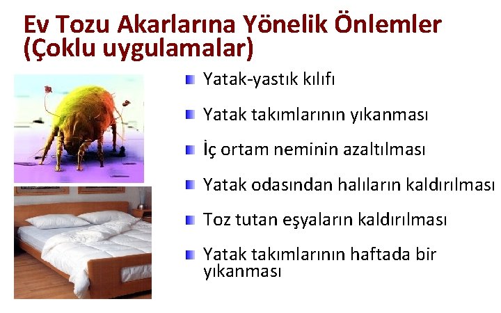 Ev Tozu Akarlarına Yönelik Önlemler (Çoklu uygulamalar) Yatak-yastık kılıfı Yatak takımlarının yıkanması İç ortam