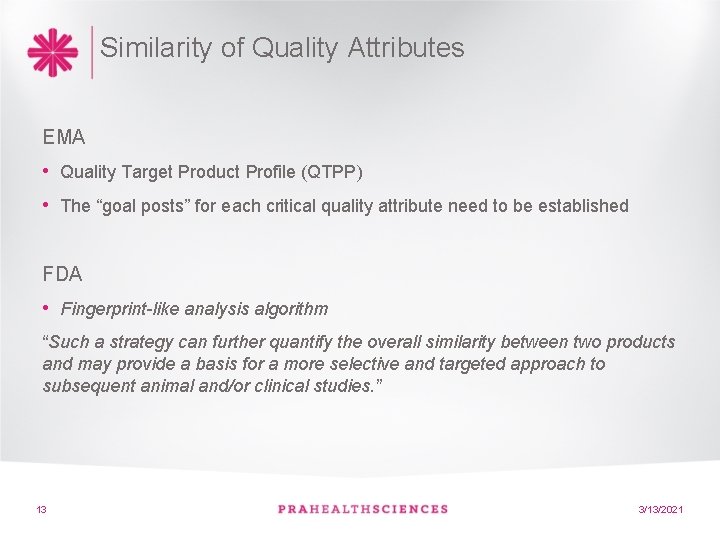 Similarity of Quality Attributes EMA • Quality Target Product Profile (QTPP) • The “goal