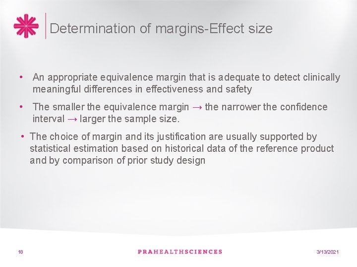 Determination of margins-Effect size • An appropriate equivalence margin that is adequate to detect