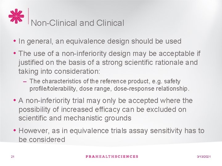 Non-Clinical and Clinical • In general, an equivalence design should be used • The Non-Clinical and Clinical • In general, an equivalence design should be used • The