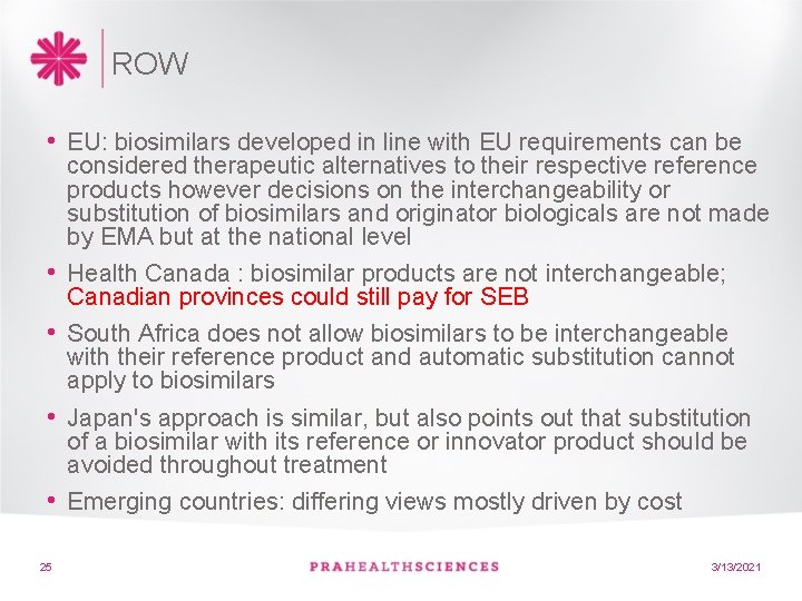 ROW • EU: biosimilars developed in line with EU requirements can be considered therapeutic