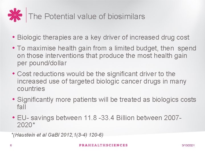 The Potential value of biosimilars • Biologic therapies are a key driver of increased