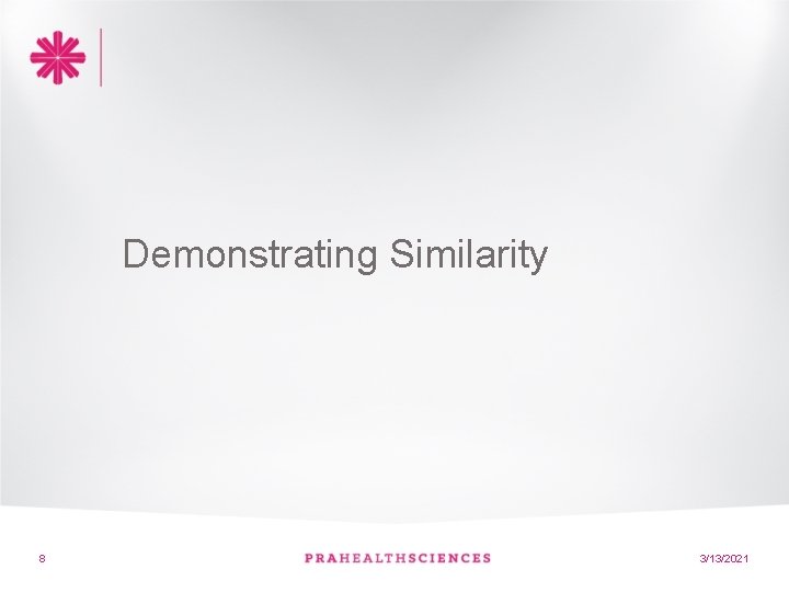 Demonstrating Similarity 8 3/13/2021 