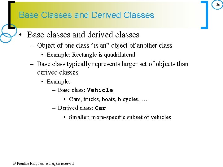 36 Base Classes and Derived Classes • Base classes and derived classes – Object