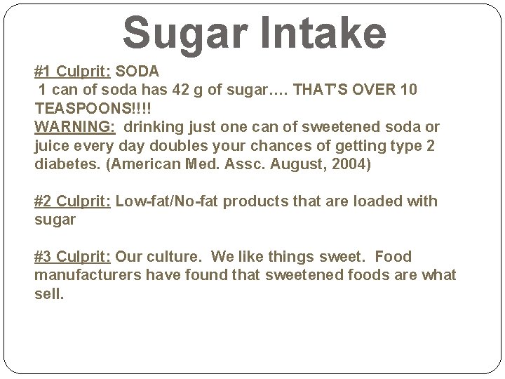 Sugar Intake #1 Culprit: SODA 1 can of soda has 42 g of sugar….