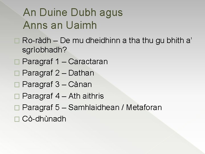 An Duine Dubh agus Anns an Uaimh Ro-ràdh – De mu dheidhinn a thu