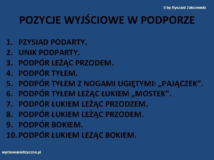 © by Ryszard Zakrzewski POZYCJE WYJŚCIOWE W PODPORZE 1. PZYSIAD PODARTY. 2. UNIK PODPARTY.