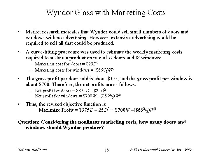 Wyndor Glass with Marketing Costs • Market research indicates that Wyndor could sell small Wyndor Glass with Marketing Costs • Market research indicates that Wyndor could sell small