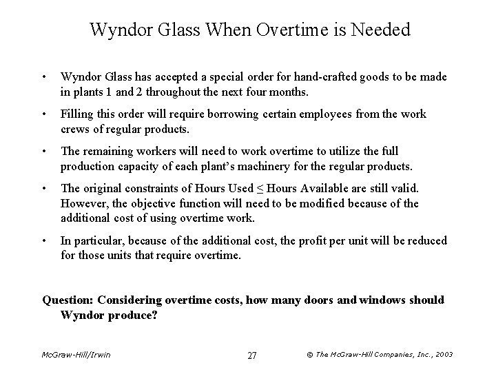 Wyndor Glass When Overtime is Needed • Wyndor Glass has accepted a special order