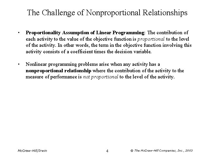 The Challenge of Nonproportional Relationships • Proportionality Assumption of Linear Programming: The contribution of