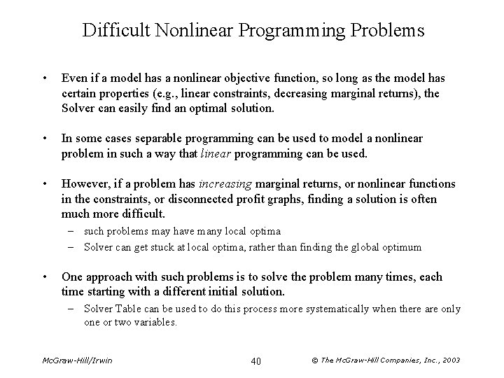 Difficult Nonlinear Programming Problems • Even if a model has a nonlinear objective function,