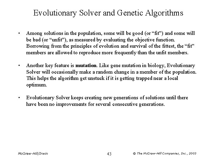 Evolutionary Solver and Genetic Algorithms • Among solutions in the population, some will be