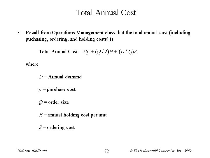 Total Annual Cost • Recall from Operations Management class that the total annual cost