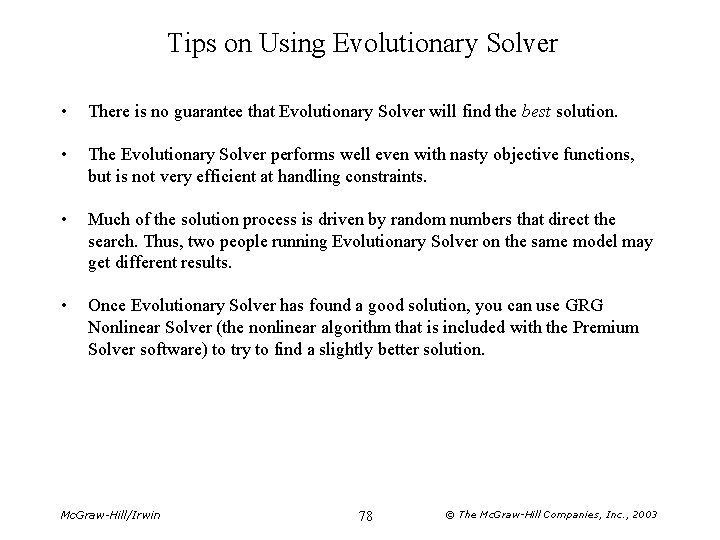 Tips on Using Evolutionary Solver • There is no guarantee that Evolutionary Solver will