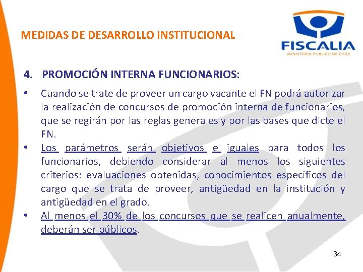 MEDIDAS DE DESARROLLO INSTITUCIONAL 4. PROMOCIÓN INTERNA FUNCIONARIOS: • • • Cuando se trate