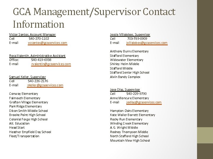 GCA Management/Supervisor Contact Information Victor Santos, Account Manager Cell 540 -270 -1102 E-mail vcsantos@gcaservices.