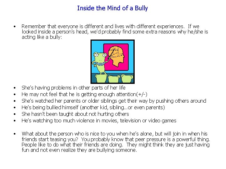 Inside the Mind of a Bully • Remember that everyone is different and lives
