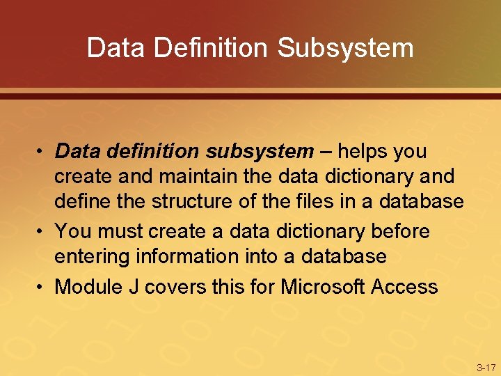 Data Definition Subsystem • Data definition subsystem – helps you create and maintain the