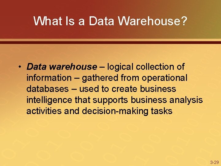 What Is a Data Warehouse? • Data warehouse – logical collection of information –