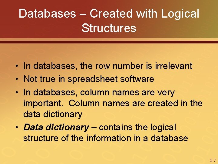 Databases – Created with Logical Structures • In databases, the row number is irrelevant