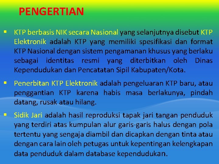 PENGERTIAN § KTP berbasis NIK secara Nasional yang selanjutnya disebut KTP Elektronik adalah KTP PENGERTIAN § KTP berbasis NIK secara Nasional yang selanjutnya disebut KTP Elektronik adalah KTP
