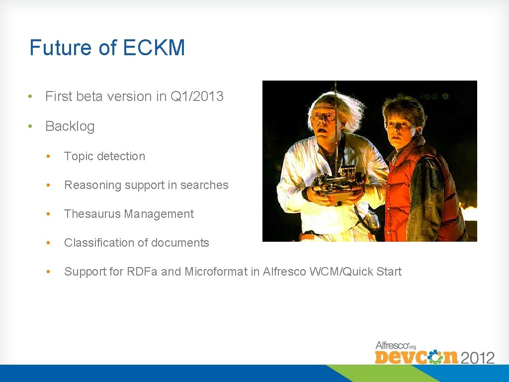 Future of ECKM • First beta version in Q 1/2013 • Backlog • Topic