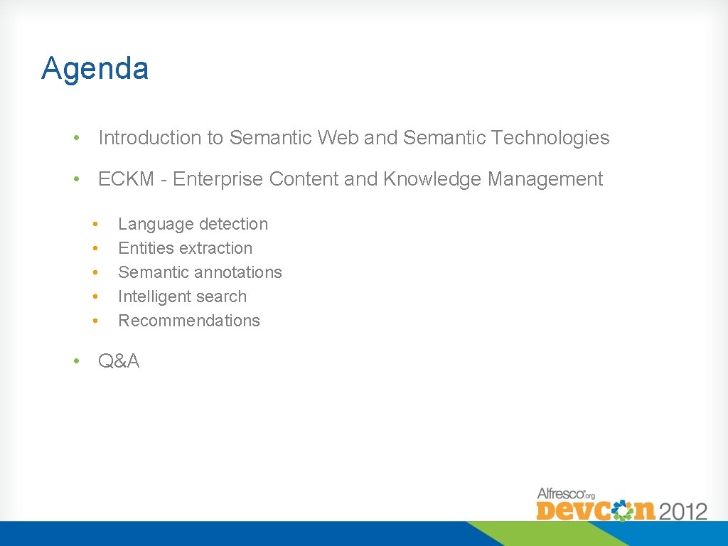 Agenda • Introduction to Semantic Web and Semantic Technologies • ECKM - Enterprise Content