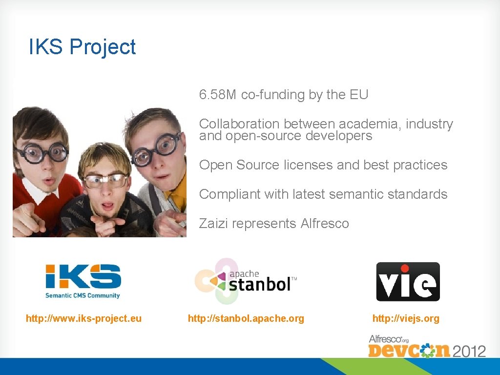 IKS Project 6. 58 M co-funding by the EU Collaboration between academia, industry and