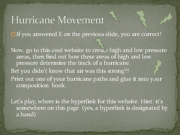 Hurricane Movement � If you answered E on the previous slide, you are correct!