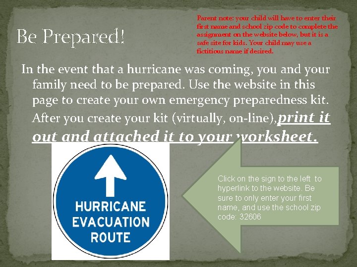 Be Prepared! Parent note: your child will have to enter their first name and