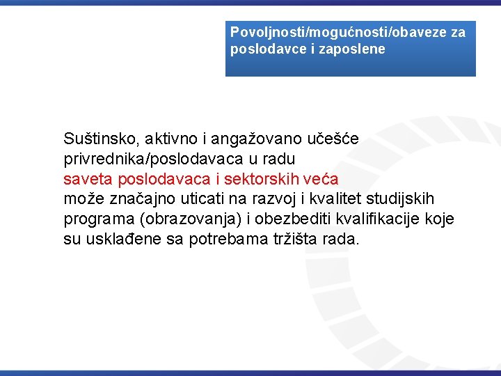 Povoljnosti/mogućnosti/obaveze za poslodavce i zaposlene Suštinsko, aktivno i angažovano učešće privrednika/poslodavaca u radu saveta Povoljnosti/mogućnosti/obaveze za poslodavce i zaposlene Suštinsko, aktivno i angažovano učešće privrednika/poslodavaca u radu saveta