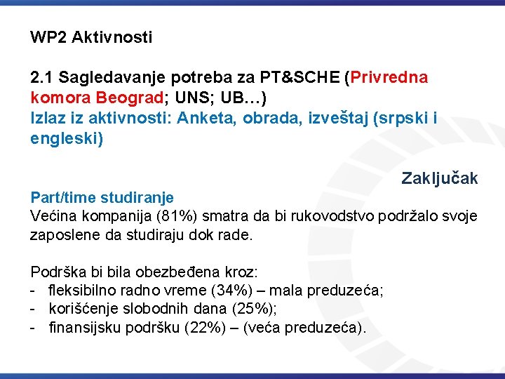 WP 2 Aktivnosti 2. 1 Sagledavanje potreba za PT&SCHE (Privredna komora Beograd; UNS; UB…)