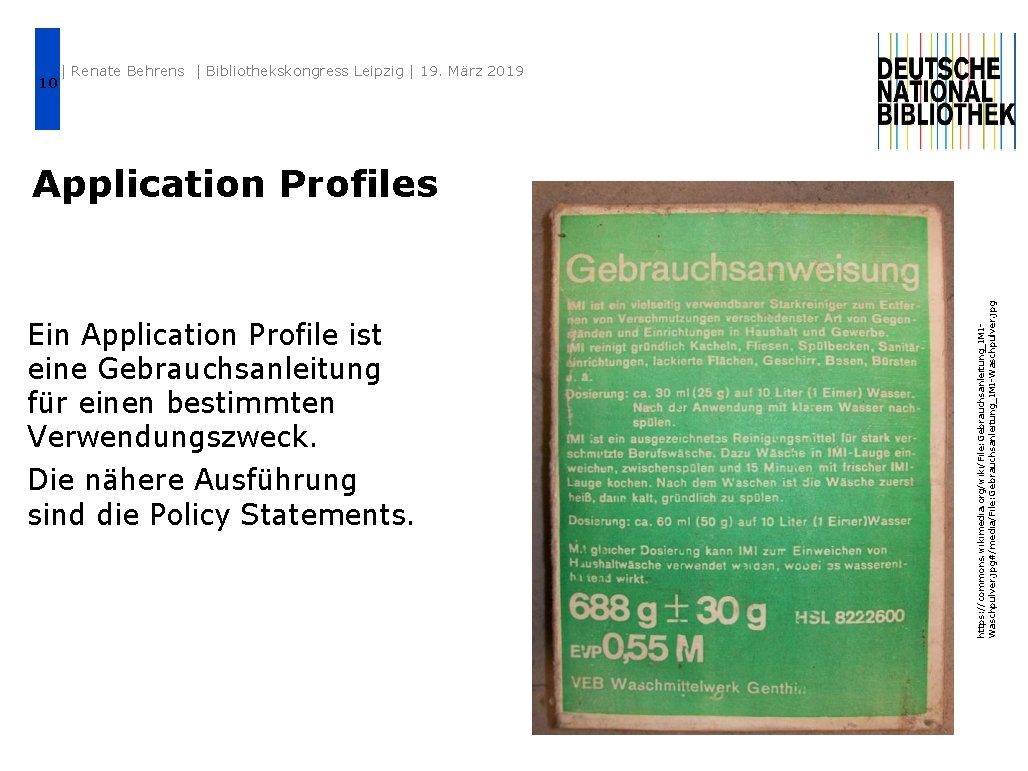 10 | Renate Behrens | Bibliothekskongress Leipzig | 19. März 2019 Ein Application Profile
