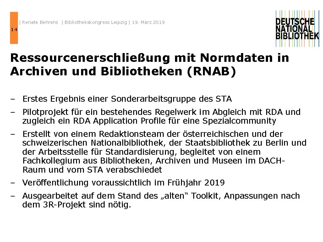 | Renate Behrens | Bibliothekskongress Leipzig | 19. März 2019 14 Ressourcenerschließung mit Normdaten