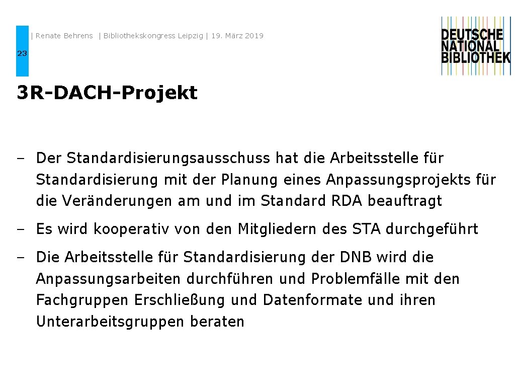 | Renate Behrens | Bibliothekskongress Leipzig | 19. März 2019 23 3 R-DACH-Projekt –