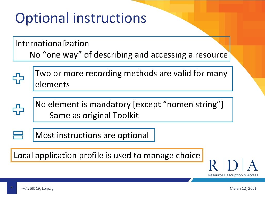 Optional instructions Internationalization No “one way” of describing and accessing a resource Two or