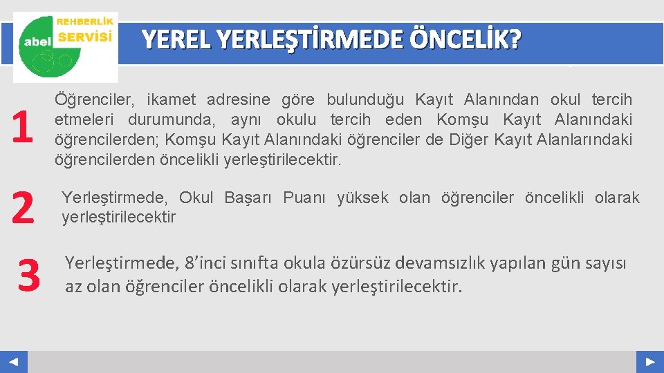 YEREL YERLEŞTİRMEDE ÖNCELİK? 1 2 3 Your Log o COMPANY NAME ABS. COM Öğrenciler, YEREL YERLEŞTİRMEDE ÖNCELİK? 1 2 3 Your Log o COMPANY NAME ABS. COM Öğrenciler,