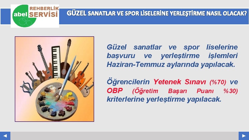 GÜZEL SANATLAR VE SPOR LİSELERİNE YERLEŞTİRME NASIL OLACAK? Your Log o COMPANY NAME ABS. GÜZEL SANATLAR VE SPOR LİSELERİNE YERLEŞTİRME NASIL OLACAK? Your Log o COMPANY NAME ABS.