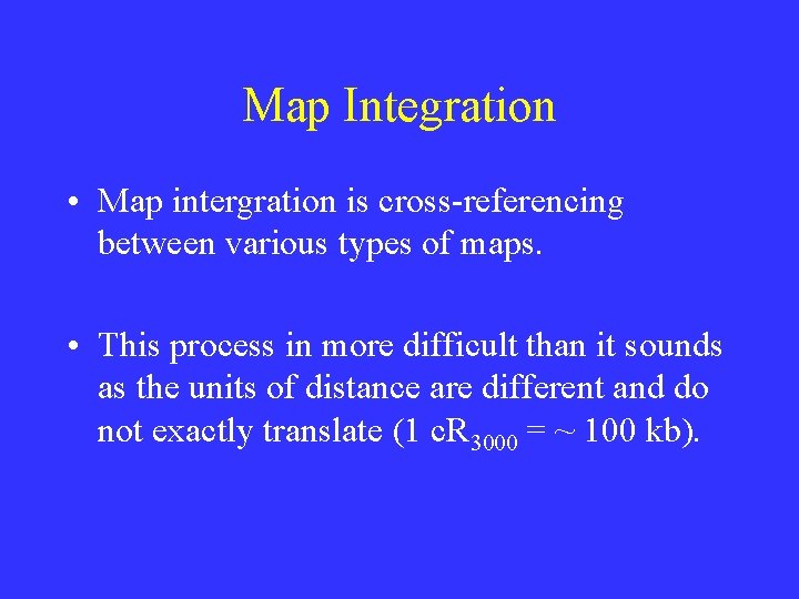 Map Integration • Map intergration is cross-referencing between various types of maps. • This Map Integration • Map intergration is cross-referencing between various types of maps. • This