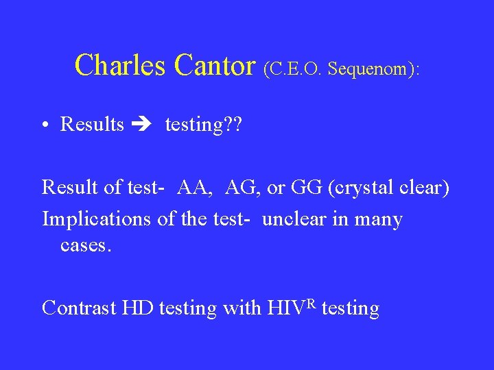 Charles Cantor (C. E. O. Sequenom): • Results testing? ? Result of test- AA, Charles Cantor (C. E. O. Sequenom): • Results testing? ? Result of test- AA,