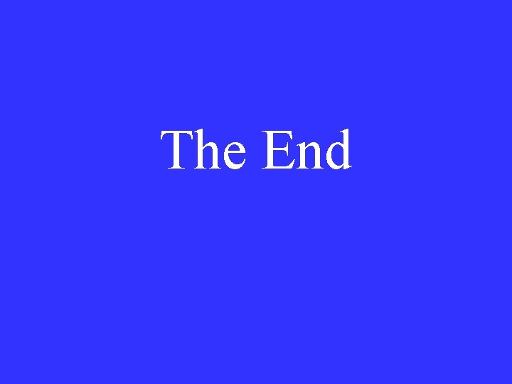 The End The End