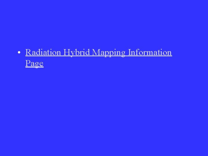 • Radiation Hybrid Mapping Information Page • Radiation Hybrid Mapping Information Page