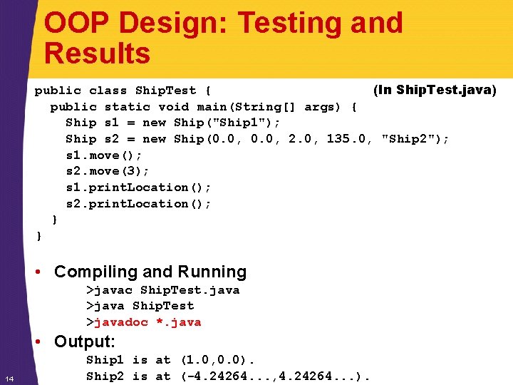 OOP Design: Testing and Results public class Ship. Test { (In Ship. Test. java)