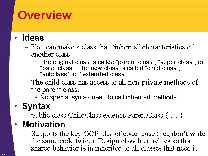 Overview • Ideas – You can make a class that “inherits” characteristics of another