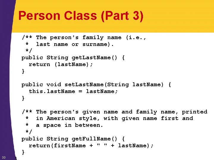 Person Class (Part 3) /** The person's family name (i. e. , * last