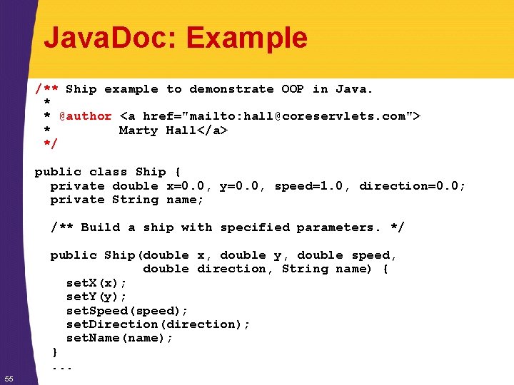 Java. Doc: Example /** Ship example to demonstrate OOP in Java. * * @author