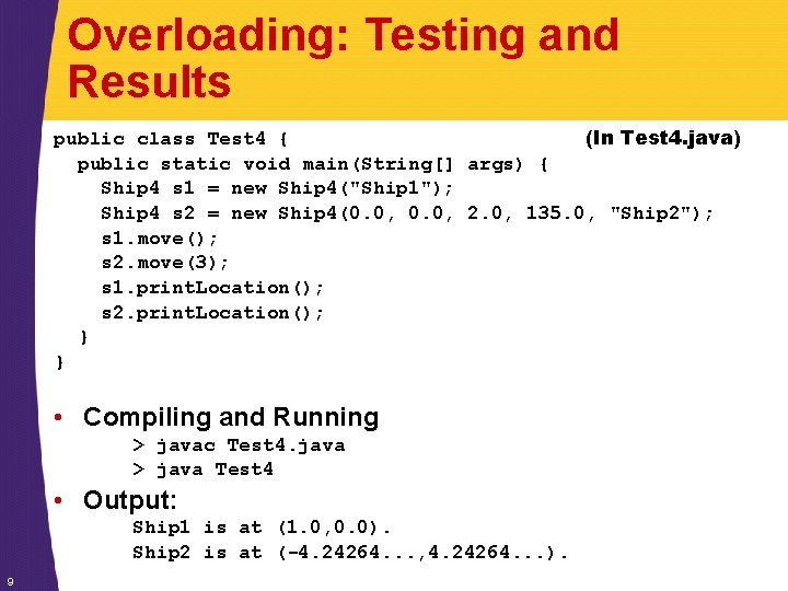 Overloading: Testing and Results public class Test 4 { (In Test 4. java) public