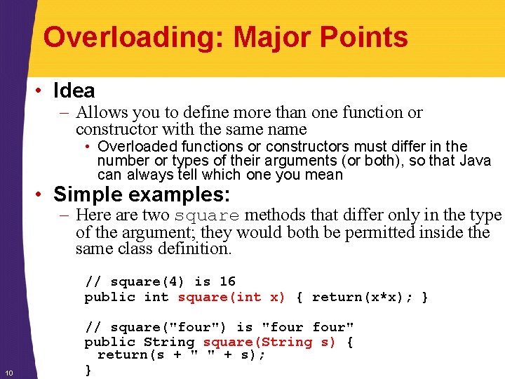Overloading: Major Points • Idea – Allows you to define more than one function