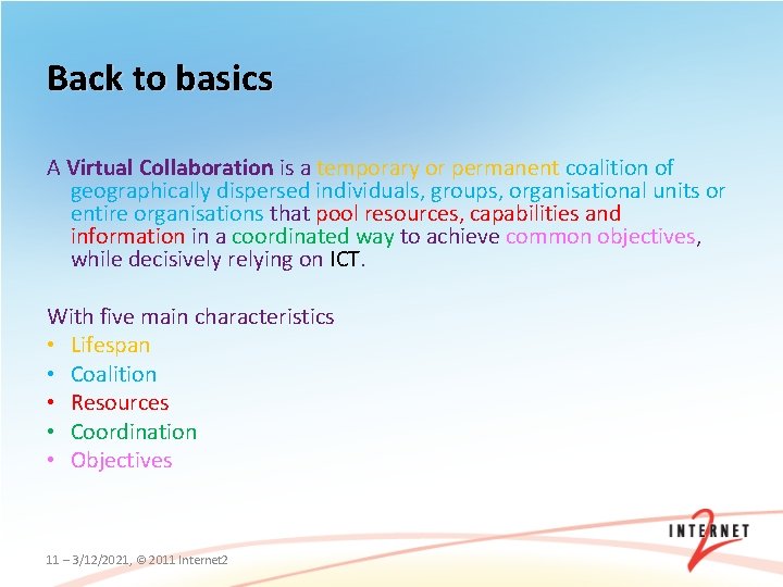 Back to basics A Virtual Collaboration is a temporary or permanent coalition of geographically